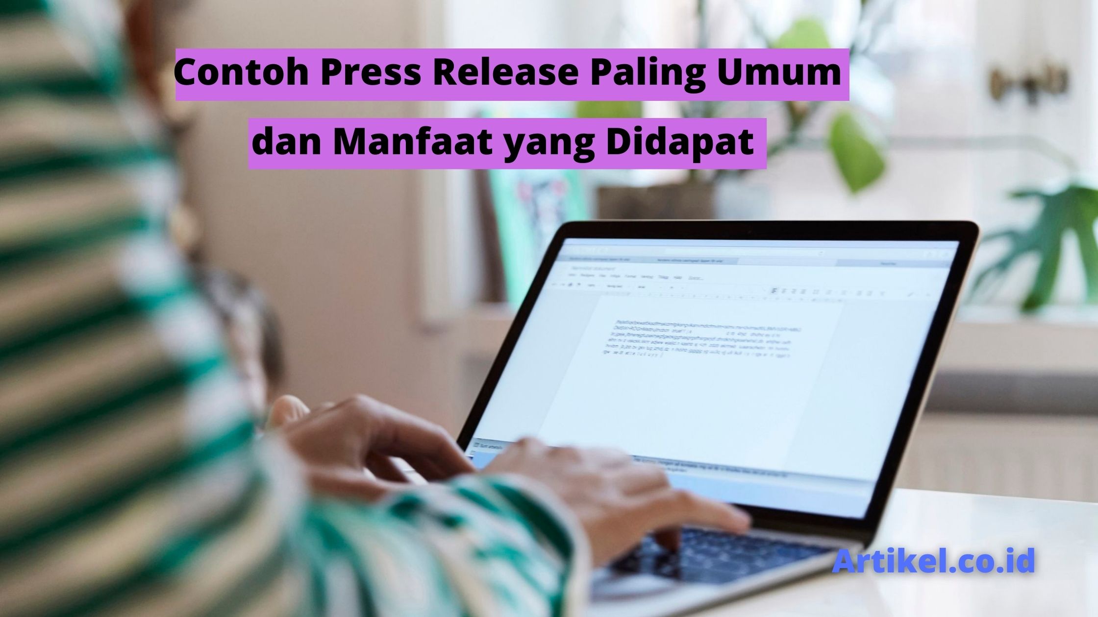 Read more about the article Contoh Press Release Paling Umum dan Manfaat yang Didapat