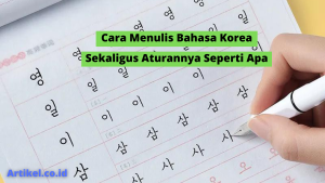 Read more about the article Cara Menulis Bahasa Korea Sekaligus Aturannya Seperti Apa