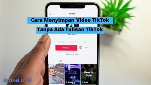 Read more about the article Cara Menyimpan Video TikTok Tanpa Ada Tulisan TikTok