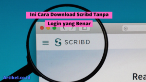 Read more about the article Ini Cara Download Scribd Tanpa Login yang Benar