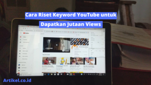 Read more about the article Cara Riset Keyword YouTube untuk Dapatkan Jutaan Views