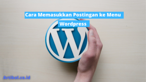 Read more about the article Cara Memasukkan Postingan ke Menu WordPress