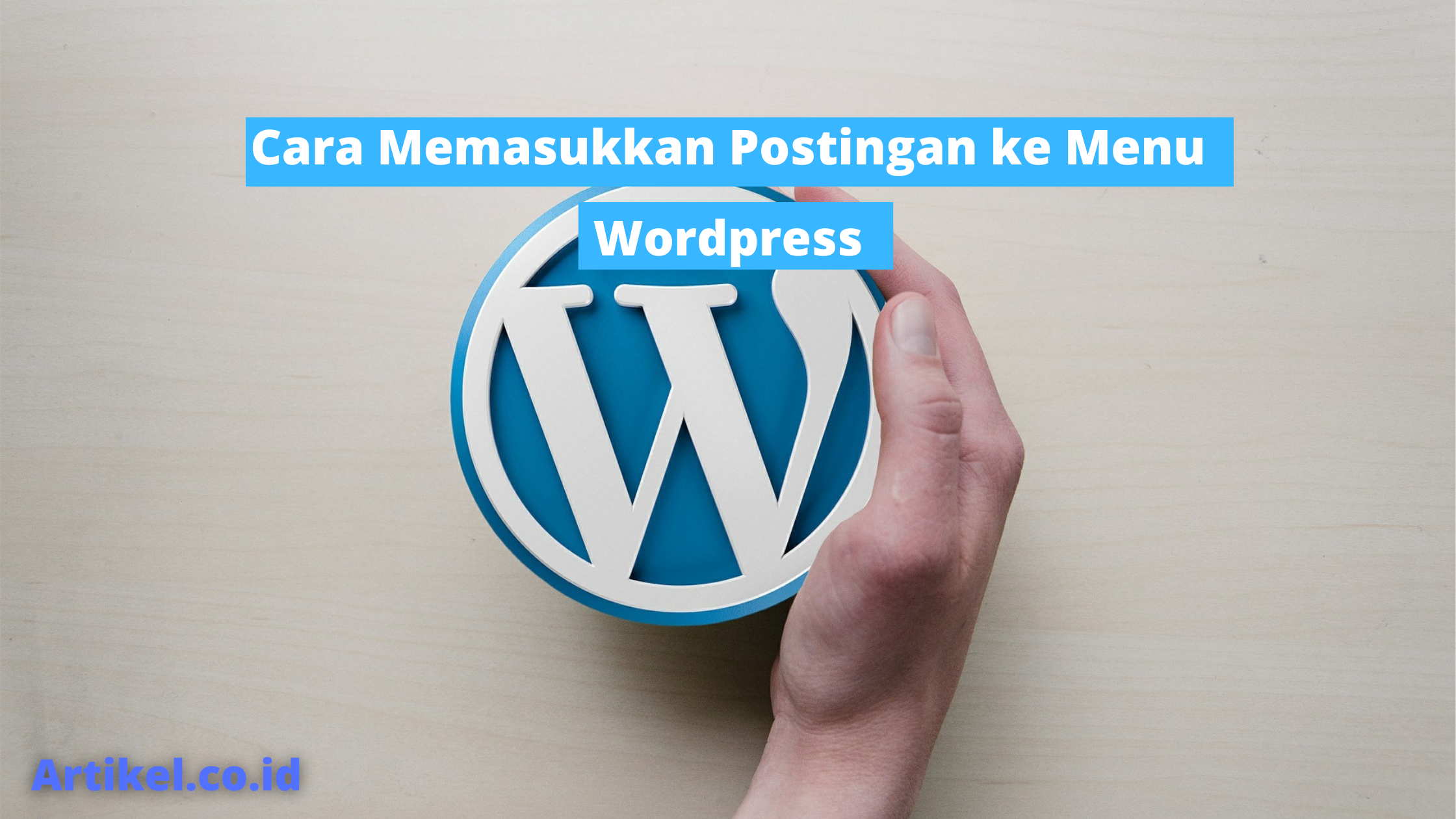 Cara Memasukkan Postingan ke Menu Wordpress